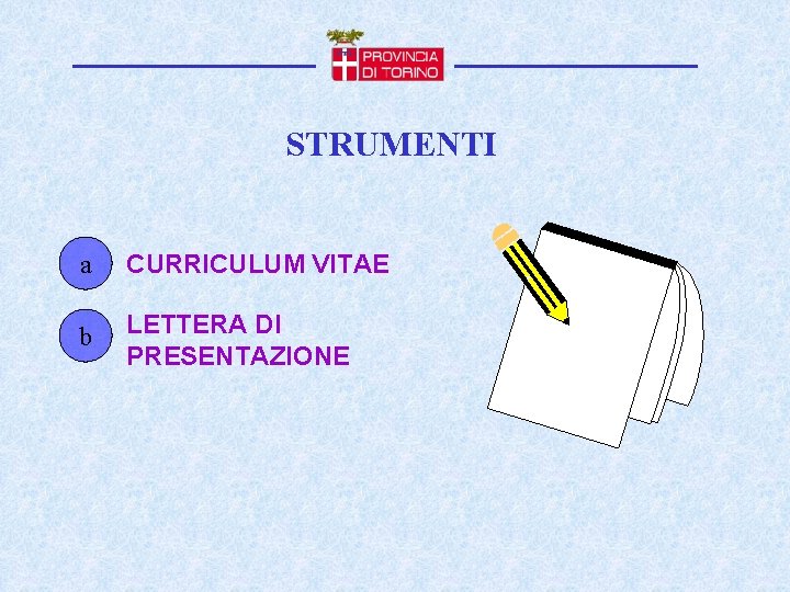 STRUMENTI a CURRICULUM VITAE b LETTERA DI PRESENTAZIONE 