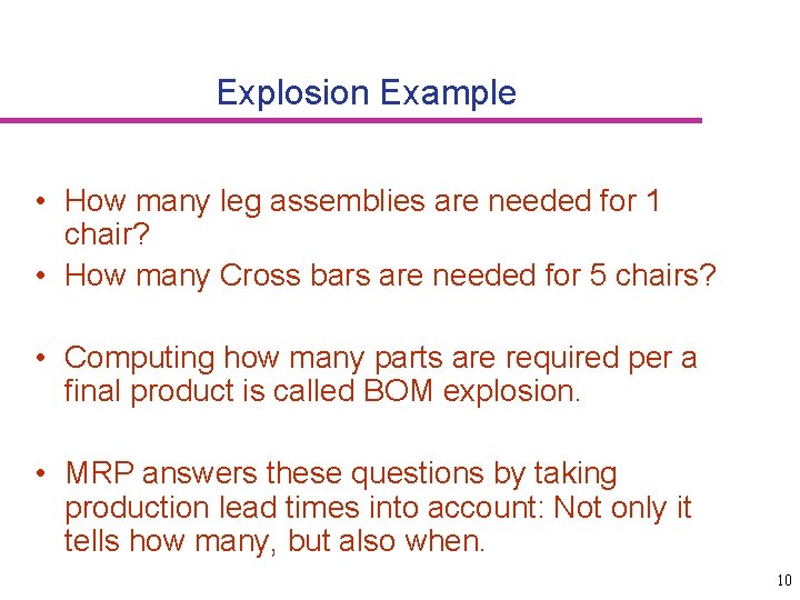 Explosion Example • How many leg assemblies are needed for 1 chair? • How