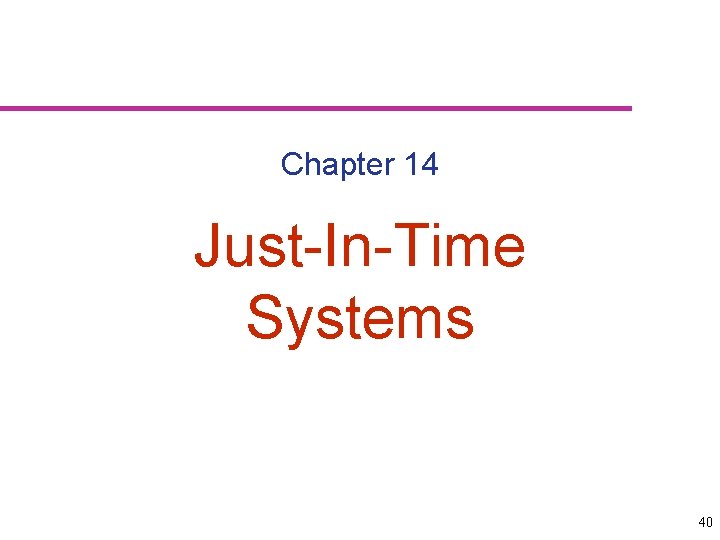 Chapter 14 Just-In-Time Systems 40 