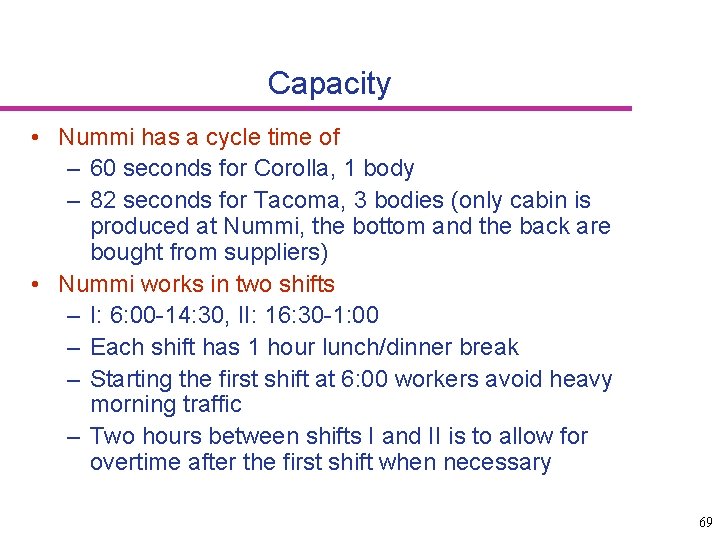Capacity • Nummi has a cycle time of – 60 seconds for Corolla, 1