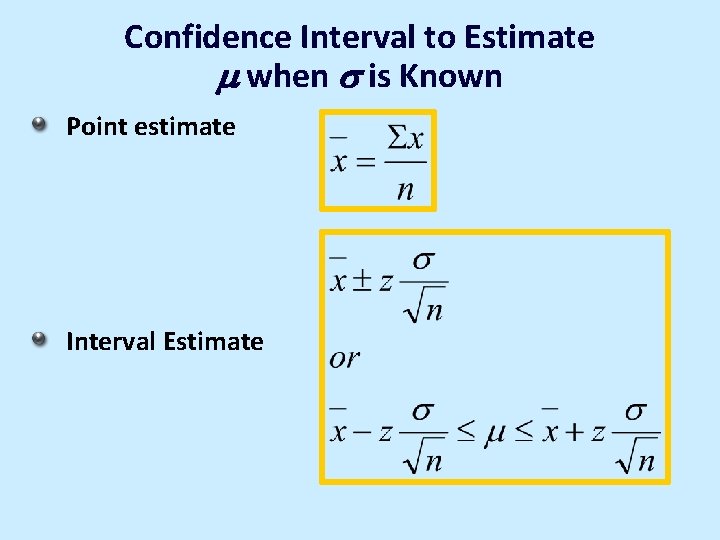 Confidence Interval to Estimate when is Known Point estimate Interval Estimate Confidence Interval to Estimate when is Known Point estimate Interval Estimate