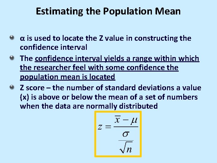 Estimating the Population Mean α is used to locate the Z value in constructing Estimating the Population Mean α is used to locate the Z value in constructing