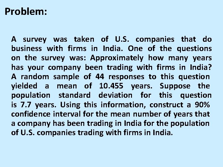 Problem: A survey was taken of U. S. companies that do business with firms Problem: A survey was taken of U. S. companies that do business with firms