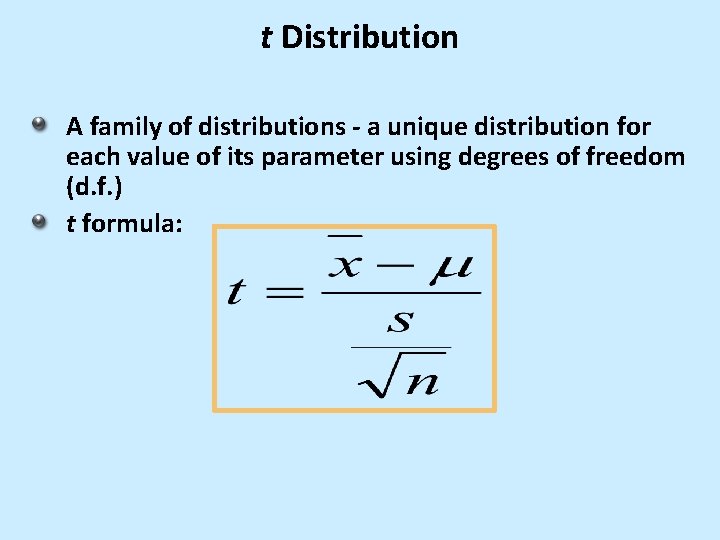 t Distribution A family of distributions - a unique distribution for each value of t Distribution A family of distributions - a unique distribution for each value of