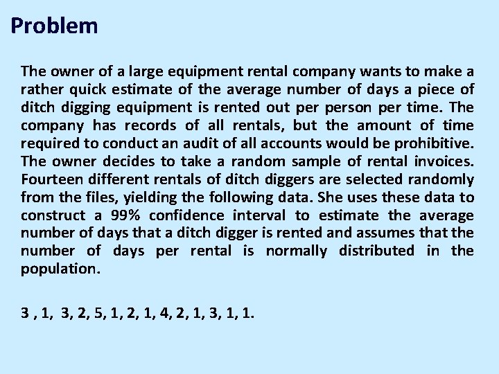 Problem The owner of a large equipment rental company wants to make a rather Problem The owner of a large equipment rental company wants to make a rather