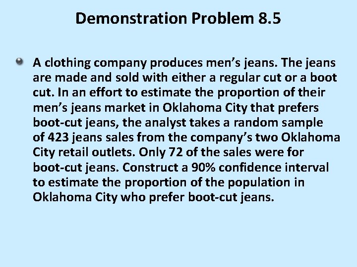 Demonstration Problem 8. 5 A clothing company produces men’s jeans. The jeans are made Demonstration Problem 8. 5 A clothing company produces men’s jeans. The jeans are made