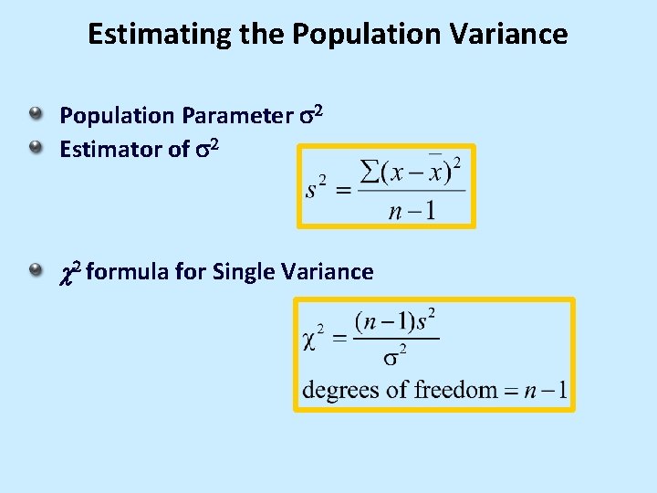 Estimating the Population Variance Population Parameter Estimator of formula for Single Variance Estimating the Population Variance Population Parameter Estimator of formula for Single Variance