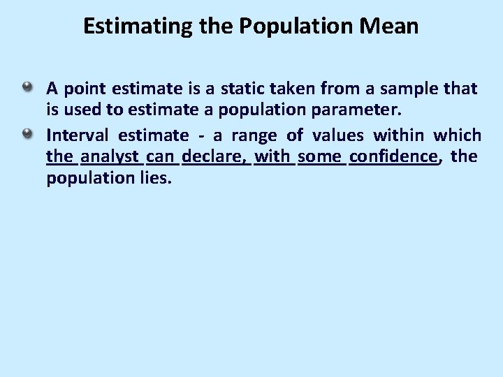 Estimating the Population Mean A point estimate is a static taken from a sample Estimating the Population Mean A point estimate is a static taken from a sample