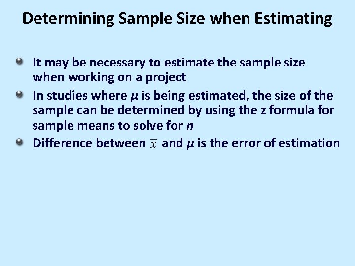 Determining Sample Size when Estimating It may be necessary to estimate the sample size Determining Sample Size when Estimating It may be necessary to estimate the sample size