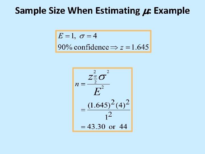 Sample Size When Estimating : Example Sample Size When Estimating : Example