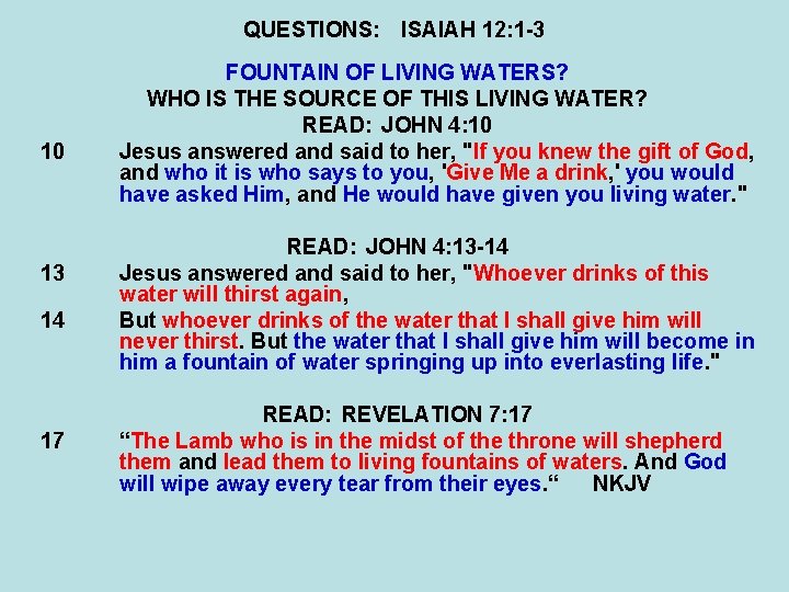 QUESTIONS: ISAIAH 12: 1 -3 10 13 14 17 FOUNTAIN OF LIVING WATERS? WHO