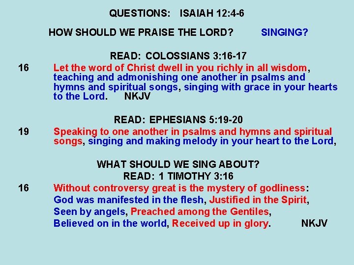 QUESTIONS: ISAIAH 12: 4 -6 HOW SHOULD WE PRAISE THE LORD? 16 19 16