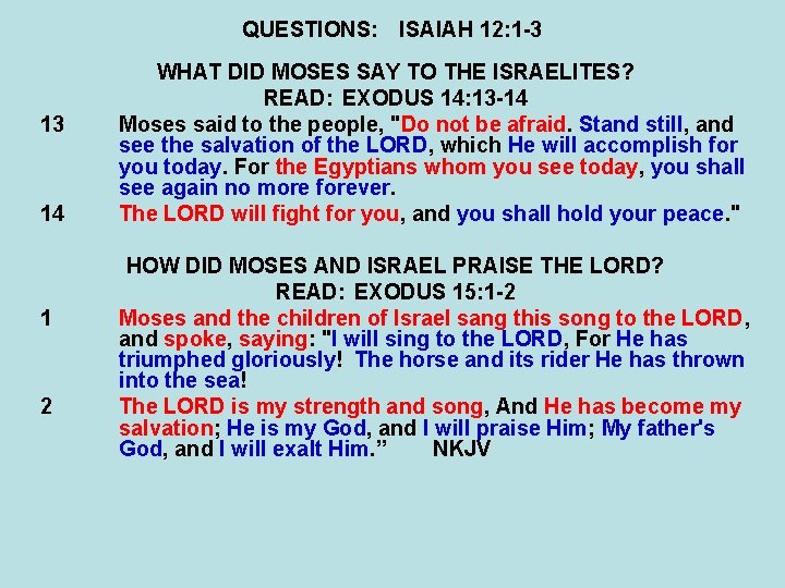 QUESTIONS: ISAIAH 12: 1 -3 13 14 1 2 WHAT DID MOSES SAY TO