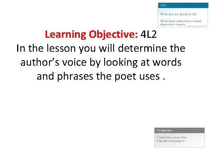 CFU What are we going to do? What does determine mean? determine means _____. CFU What are we going to do? What does determine mean? determine means _____.