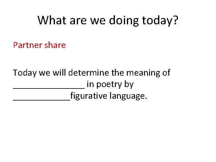What are we doing today? Partner share Today we will determine the meaning of What are we doing today? Partner share Today we will determine the meaning of