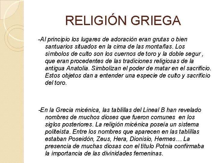 RELIGIÓN GRIEGA -Al principio los lugares de adoración eran grutas o bien santuarios situados