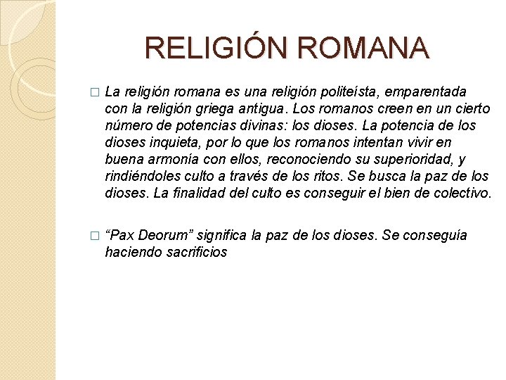 RELIGIÓN ROMANA � La religión romana es una religión politeísta, emparentada con la religión