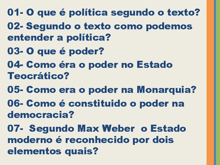 01 - O que é política segundo o texto? 02 - Segundo o texto