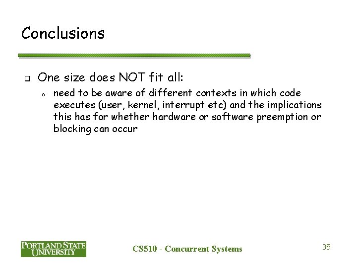 Conclusions q One size does NOT fit all: o need to be aware of