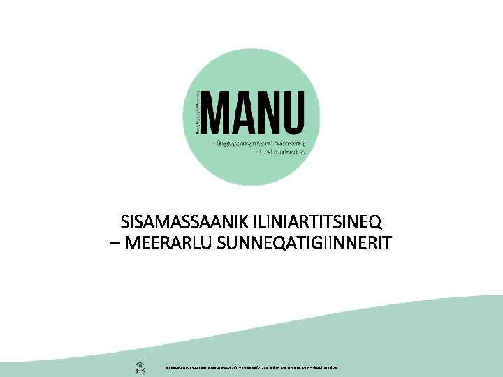 SISAMASSAANIK ILINIARTITSINEQ – MEERARLU SUNNEQATIGIINNERIT Peqqissutsimut Pitsaaliuinermullu Aqutsisoqarfik – Styrelsen for Sundhed og Forebyggelse