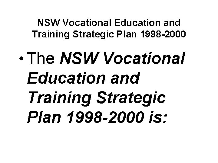 NSW Vocational Education and Training Strategic Plan 1998 -2000 • The NSW Vocational Education