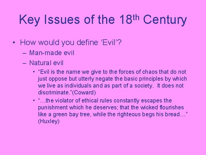 Key Issues of the 18 th Century • How would you define ‘Evil’? –