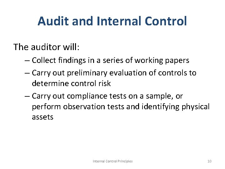 Audit and Internal Control The auditor will: – Collect findings in a series of