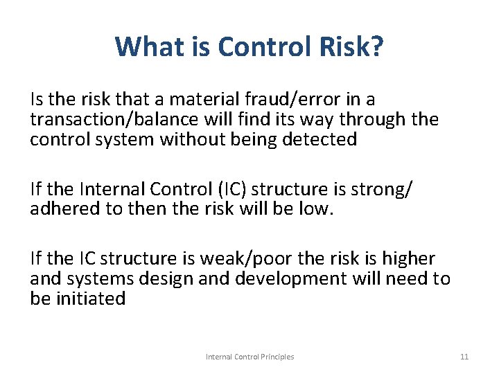 What is Control Risk? Is the risk that a material fraud/error in a transaction/balance