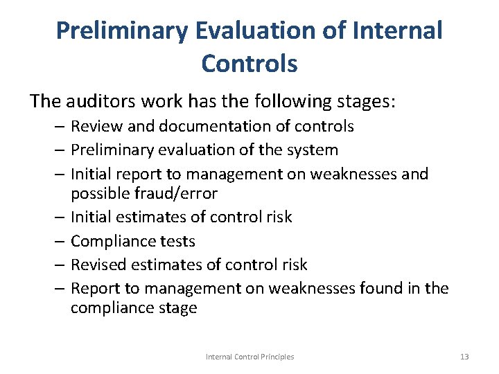 Preliminary Evaluation of Internal Controls The auditors work has the following stages: – Review