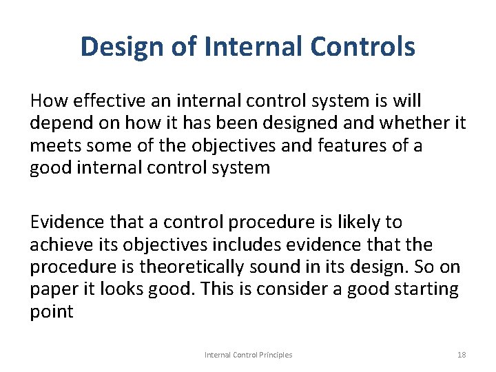 Design of Internal Controls How effective an internal control system is will depend on