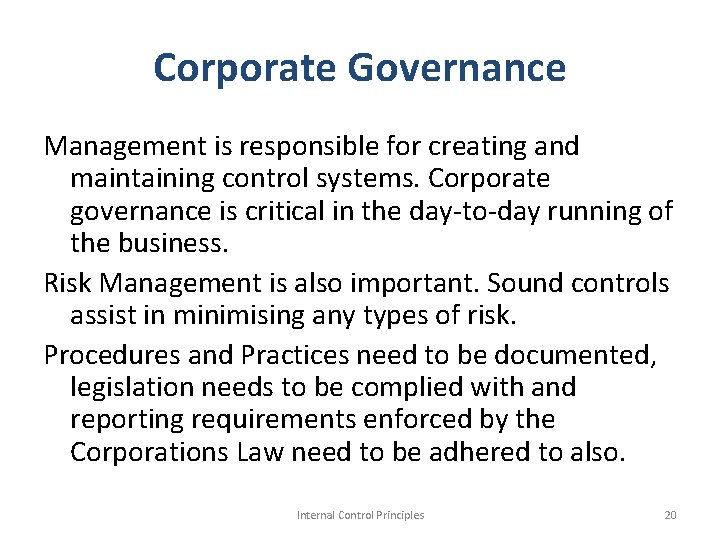 Corporate Governance Management is responsible for creating and maintaining control systems. Corporate governance is