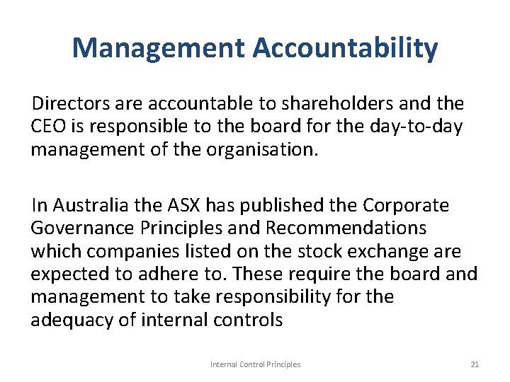 Management Accountability Directors are accountable to shareholders and the CEO is responsible to the