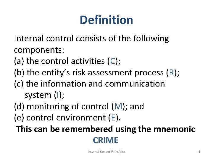 Definition Internal control consists of the following components: (a) the control activities (C); (b)