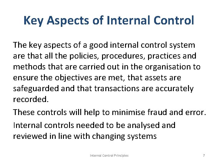 Key Aspects of Internal Control The key aspects of a good internal control system