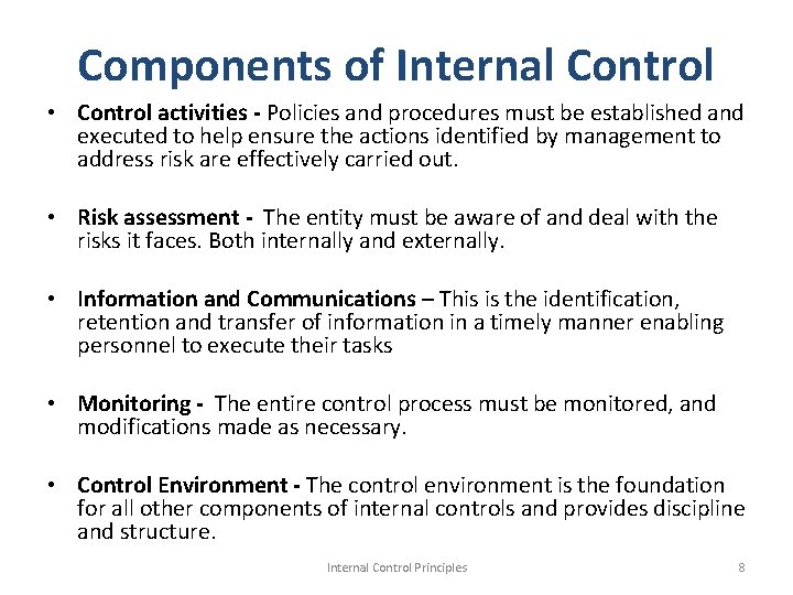 Components of Internal Control • Control activities - Policies and procedures must be established