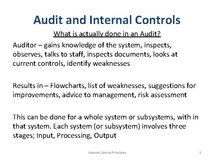 Audit and Internal Controls What is actually done in an Audit? Auditor – gains