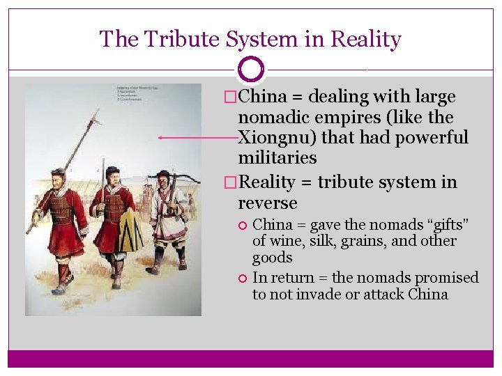 The Tribute System in Reality �China = dealing with large nomadic empires (like the