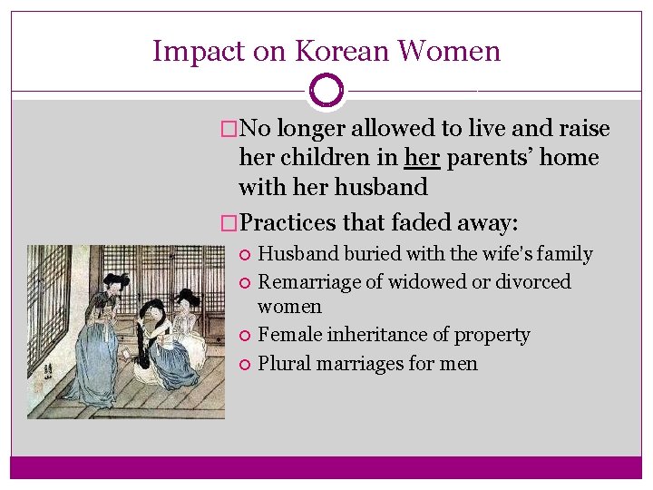 Impact on Korean Women �No longer allowed to live and raise her children in