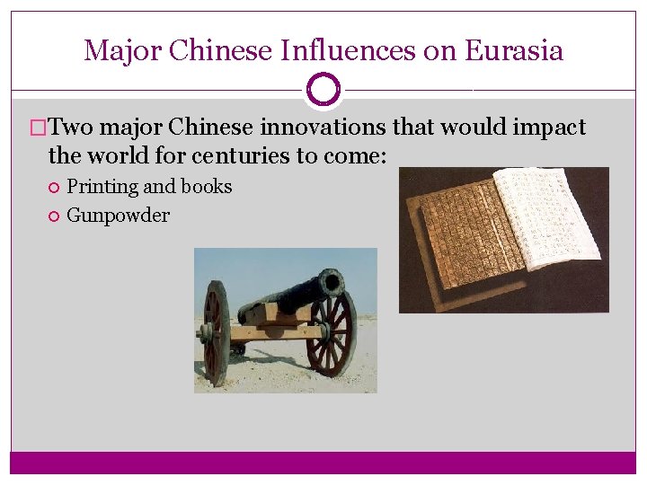 Major Chinese Influences on Eurasia �Two major Chinese innovations that would impact the world