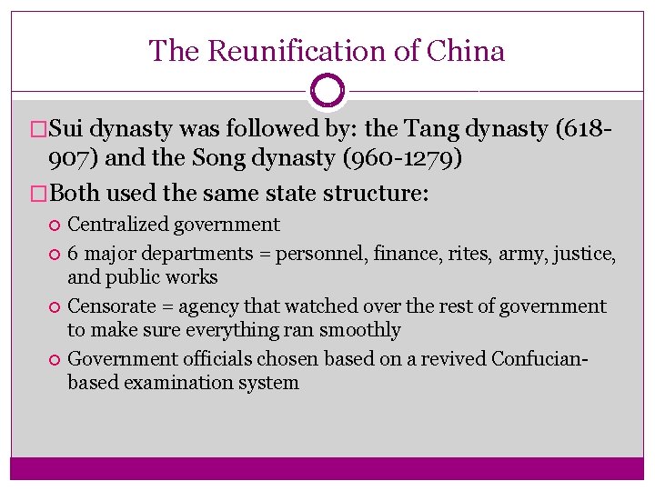 The Reunification of China �Sui dynasty was followed by: the Tang dynasty (618 -