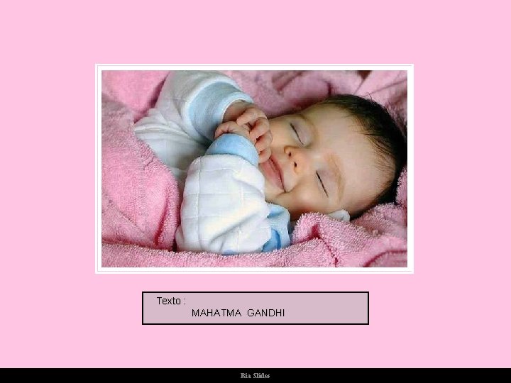 Texto : MAHATMA GANDHI Ria Slides 