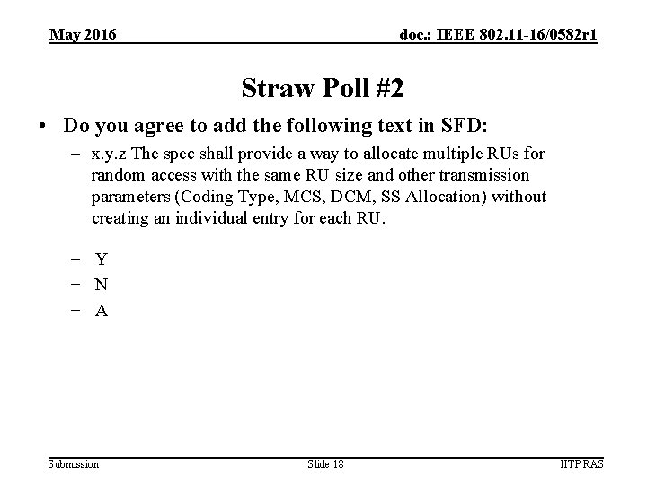 May 2016 doc. : IEEE 802. 11 -16/0582 r 1 Straw Poll #2 •