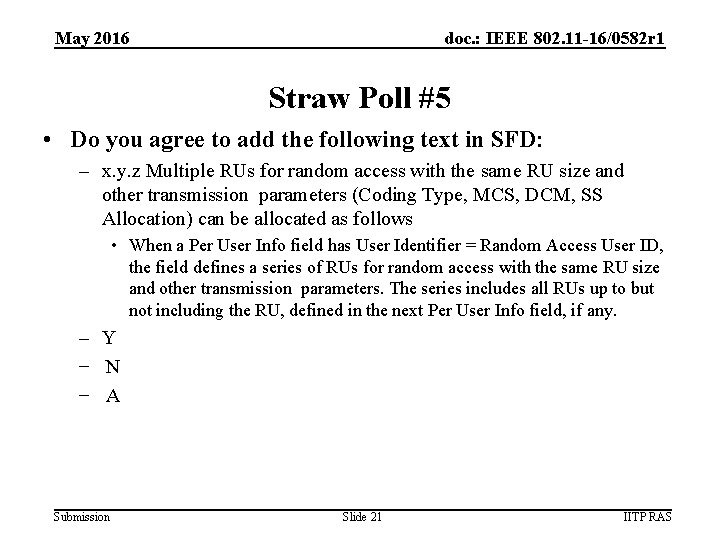 May 2016 doc. : IEEE 802. 11 -16/0582 r 1 Straw Poll #5 •