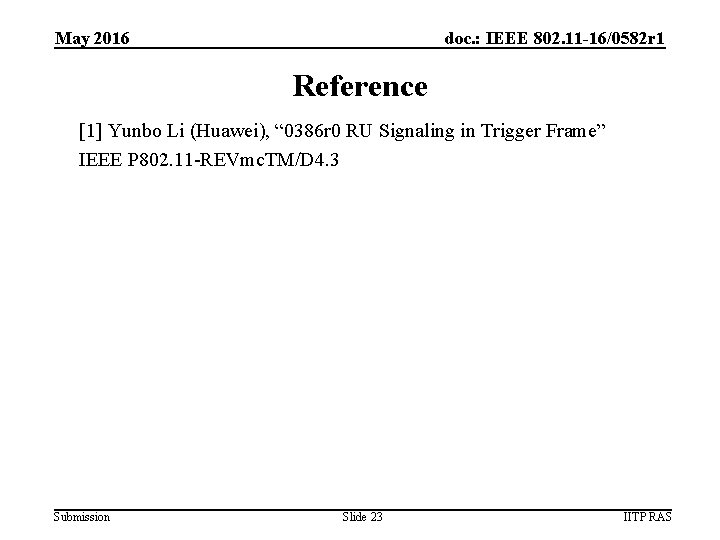May 2016 doc. : IEEE 802. 11 -16/0582 r 1 Reference [1] Yunbo Li