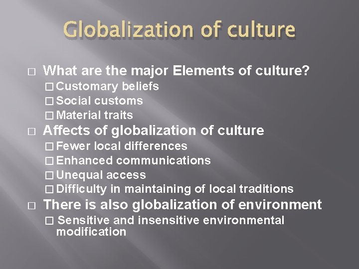 Globalization of culture � What are the major Elements of culture? � Customary beliefs