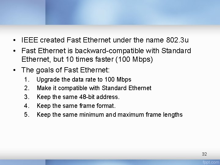  • IEEE created Fast Ethernet under the name 802. 3 u • Fast