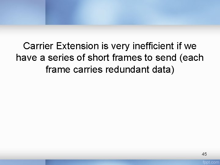 Carrier Extension is very inefficient if we have a series of short frames to