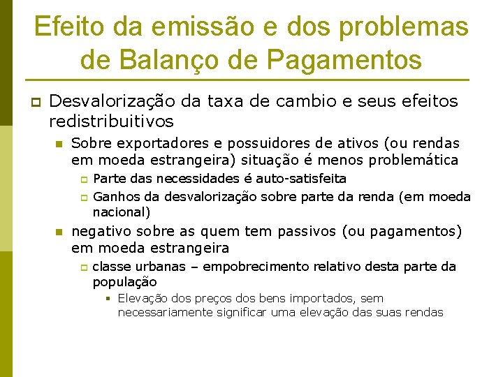 Efeito da emissão e dos problemas de Balanço de Pagamentos p Desvalorização da taxa