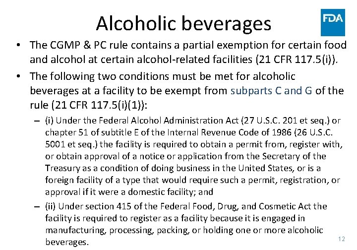 Alcoholic beverages • The CGMP & PC rule contains a partial exemption for certain