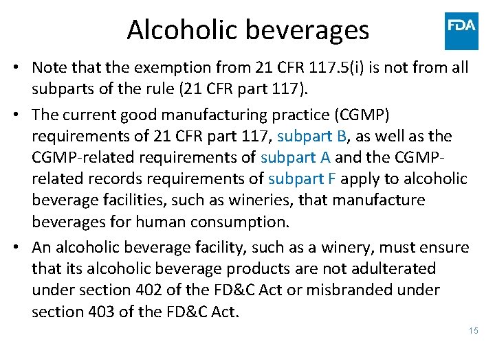 Alcoholic beverages • Note that the exemption from 21 CFR 117. 5(i) is not